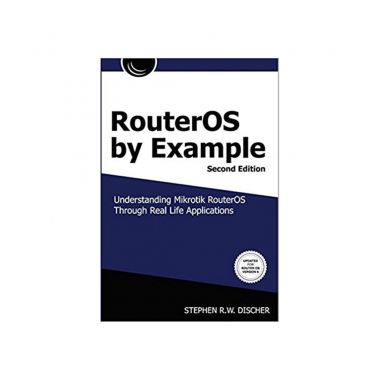 Mikrotik RouterOS Book - RouterOS By Example 2nd Edition